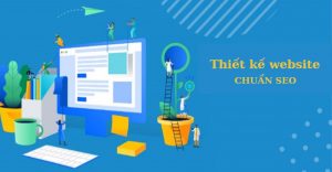 Những lưu ý khi thiết kế website chuẩn SEO - chuyên nghiệp