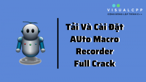auto macro recorder full vĩnh viễn