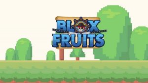 Blox Fruit là gì?