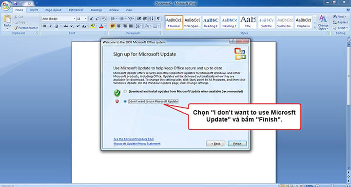 Lần đầu tiên bạn khởi động phần mềm MS Office thì bạn hãy bỏ check Search Microsoft Office… -> chọn vào I don’t want… tránh trường hợp phần mềm tự động cập nhật.