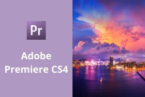 adobe premiere cs4 là gì?
