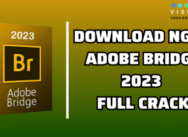 Download Adobe Bridge 2023 Pre-actived Cập Nhật Mới Nhất