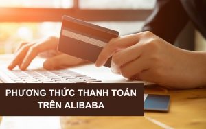 phương thức thanh toán trên Alibaba