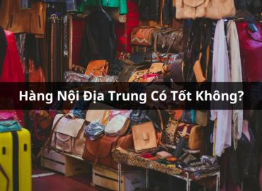 hàng nội địa trung tốt không
