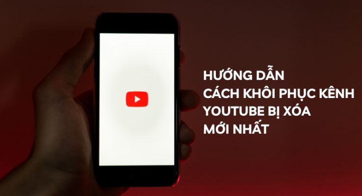 cách khôi phục kênh youtube bị xóa