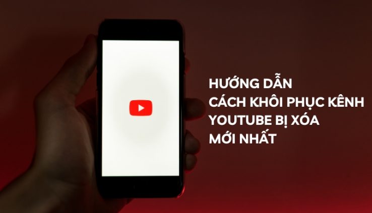 cách khôi phục kênh youtube bị xóa
