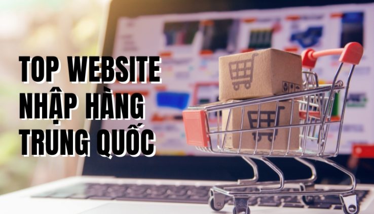 website nhập hàng Trung Quốc